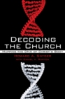 Image for Decoding the Church: Mapping the DNA of Christ&#39;s Body