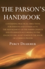 Image for Parson&#39;s Handbook, 12th Edition: Containing Practical Directions for Parsons and Others as to the Management of the Parish Church and Its Services According to the Anglican Use, As Set Forth in the Book of Common Prayer