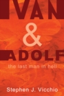 Image for Ivan &amp; Adolf: The Last Man in Hell