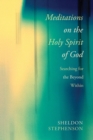 Image for Meditations on the Holy Spirit of God: Searching for the Beyond Within