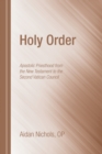 Image for Holy Order: Apostolic Priesthood from the New Testament to the Second Vatican Council
