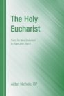 Image for Holy Eucharist: From the New Testament to Pope John Paul II