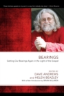 Image for Bearings: Getting Our Bearings Again in the Light of the Gospel