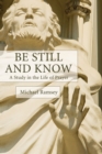 Image for Be Still and Know: A Study in the Life of Prayer