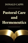 Image for Pastoral Care and Hermeneutics