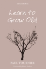 Image for Learn to Grow Old