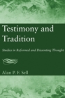 Image for Testimony and Tradition: Studies in Reformed and Dissenting Thought