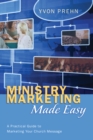 Image for Ministry Marketing Made Easy: A Practical Guide to Marketing Your Church Message