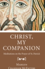 Image for Christ, My Companion: Meditations on the Prayer of St. Patrick