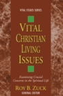 Image for Vital Christian Living Issues: Examining Crucial Concerns in the Spiritual Life