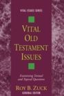 Image for Vital Old Testament Issues: Examining Textual and Topical Questions