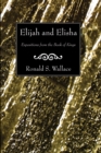 Image for Elijah and Elisha: Expositions from the Book of Kings