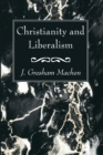 Image for Christianity and Liberalism