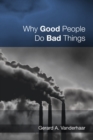 Image for Why Good People Do Bad Things
