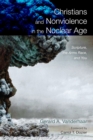 Image for Christians and Nonviolence in the Nuclear Age: Scripture, the Arms Race, and You