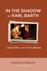 Image for In the Shadow of Karl Barth: Charlotte von Kirschbaum