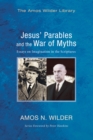 Image for Jesus&#39; Parables and the War of Myths: Essays on Imagination in the Scriptures