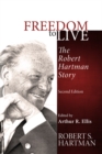 Image for Freedom to Live: The Robert Hartman Story, Second Edition, 2013
