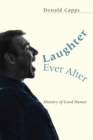 Image for Laughter Ever After: Ministry of Good Humor