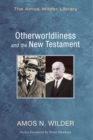 Image for Otherworldliness and the New Testament