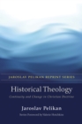 Image for Historical Theology: Continuity and Change in Christian Doctrine