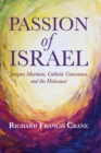 Image for Passion of Israel: Jacques Maritain, Catholic Conscience, and the Holocaust