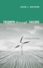 Image for Triumph Through Failure: A Theology of the Cross