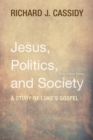 Image for Jesus, Politics, and Society: A Study of Luke&#39;s Gospel