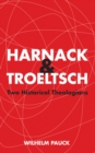 Image for Harnack and Troeltsch: Two Historical Theologians