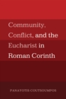 Image for Community, Conflict, and the Eucharist in Roman Corinth