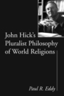 Image for John Hick&#39;s Pluralist Philosophy of World Religions
