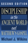 Image for Discipleship in the Ancient World and Matthew&#39;s Gospel, Second Edition