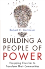 Image for Building a People of Power: Equipping Churches to Transform Their Communities