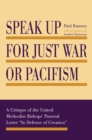 Image for Speak Up for Just War or Pacifism: A Critique of the United Methodist Bishops&#39; Pastoral Letter &amp;quot;In Defense of Creation&amp;quot;