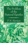 Image for Problem of the Pastoral Epistles