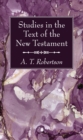 Image for Studies in the Text of the New Testament