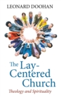 Image for Lay-Centered Church: Theology and Spirituality