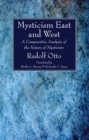 Image for Mysticism East and West: A Comparative Analysis of the Nature of Mysticism