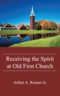 Image for Receiving the Spirit at Old First Church