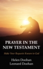 Image for Prayer in the New Testament: Make Your Requests Known to God