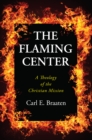 Image for Flaming Center: A Theology of the Christian Mission