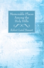 Image for Memorable Places Among the Holy Hills