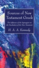 Image for Sources of New Testament Greek: The Influence of the Septuagint on the Vocabulary of the New Testament