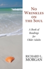 Image for No Wrinkles on the Soul: A Book of Readings for Older Adults