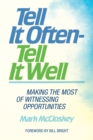 Image for Tell It Often - Tell It Well: Making the Most of Witnessing Opportunities