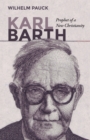 Image for Karl Barth: Prophet of a New Christianity
