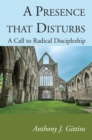 Image for Presence that Disturbs: A Call to Radical Discipleship