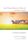 Image for Are There Horses in Heaven?: And Other Thoughts