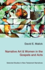 Image for Narrative Art &amp; Women in the Gospels and Acts: Selected Studies in New Testament Narratives