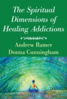 Image for Spiritual Dimensions of Healing Addictions